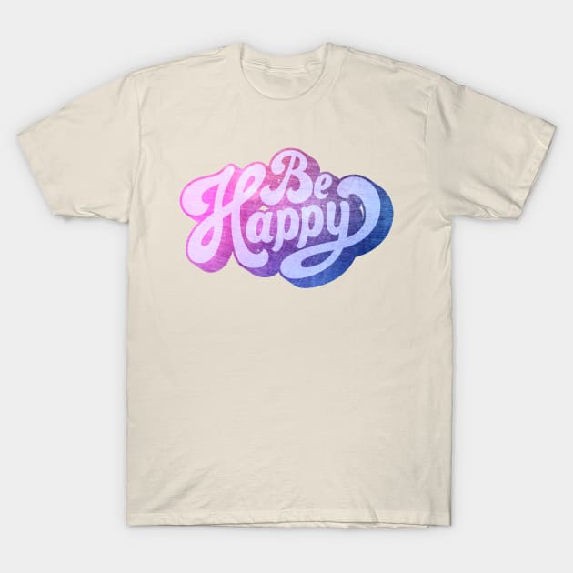 Retro Vintage Style Be Happy T-Shirt by AlondraHanley